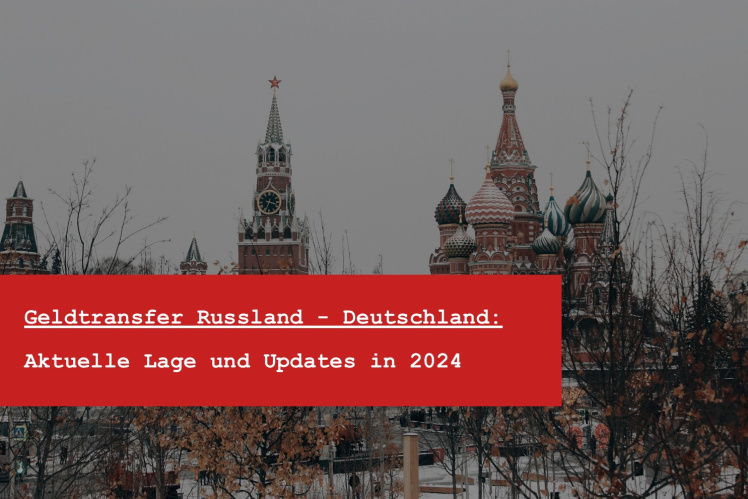 Überweisung aus Russland nach Deutschland - Geldtransfer von Russland nach Deutschland 2024
