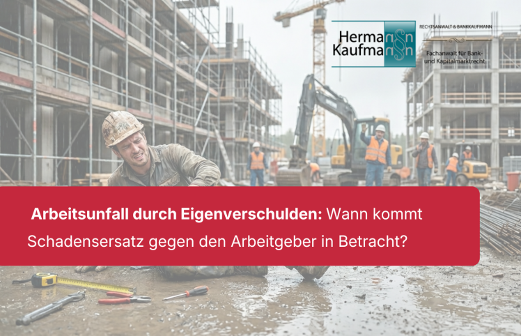 Bauarbeiter stürzt auf Baustelle – Arbeitsunfall durch Eigenverschulden und Schadensersatz gegen den Arbeitgeber