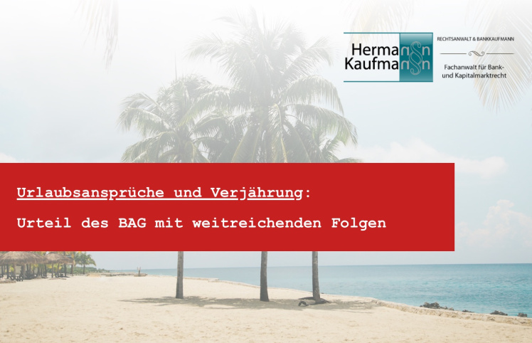Ewiger Urlaubsanspruch - Was Arbeitnehmer und Arbeitgeber wissen müssen