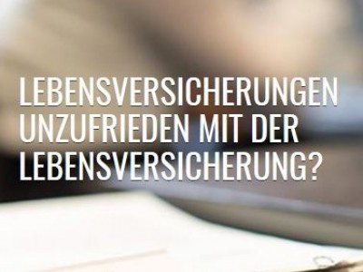 Unzufrieden mit Ihrer Lebensversicherung? Lieber widersprechen als kündigen