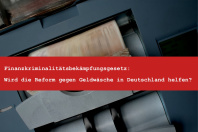 Reformpaket Finanzkriminalität: Benötigen wir das FKBG