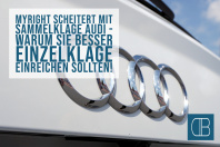 MyRight scheitert mit Sammelklage Audi – Warum Sie besser Einzelklage einreichen sollten! MyRight scheitert mit Sammelklage Audi – Warum Sie besser Einzelklage einreichen sollten!
