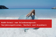 urlaubsanspruch verfall und verjährungsfristen 2022 update urlaubsanspruch verfall und verjährungsfristen 2022 update